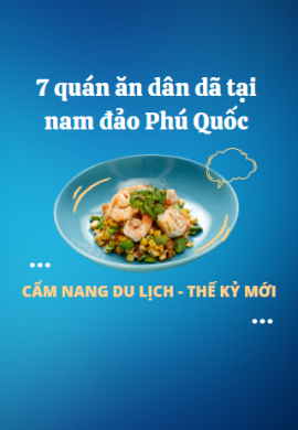 7 QUÁN ĂN DÂN DÃ MANG TÍNH ĐỊA PHƯƠNG TẠI NAM ĐẢO PHÚ QUỐC